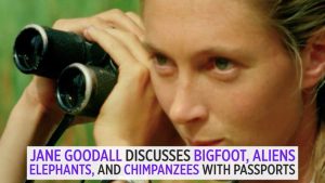 Jane Goodall on how Bigfoot might be real!